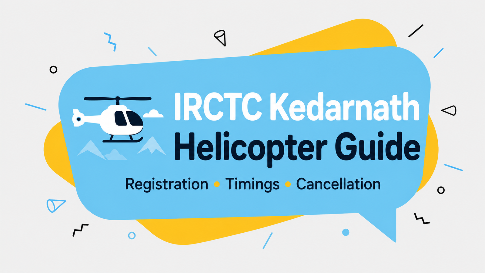 IRCTC Kedarnath Helicopter Booking Guide: Registration, Timings, and Cancellation Policies