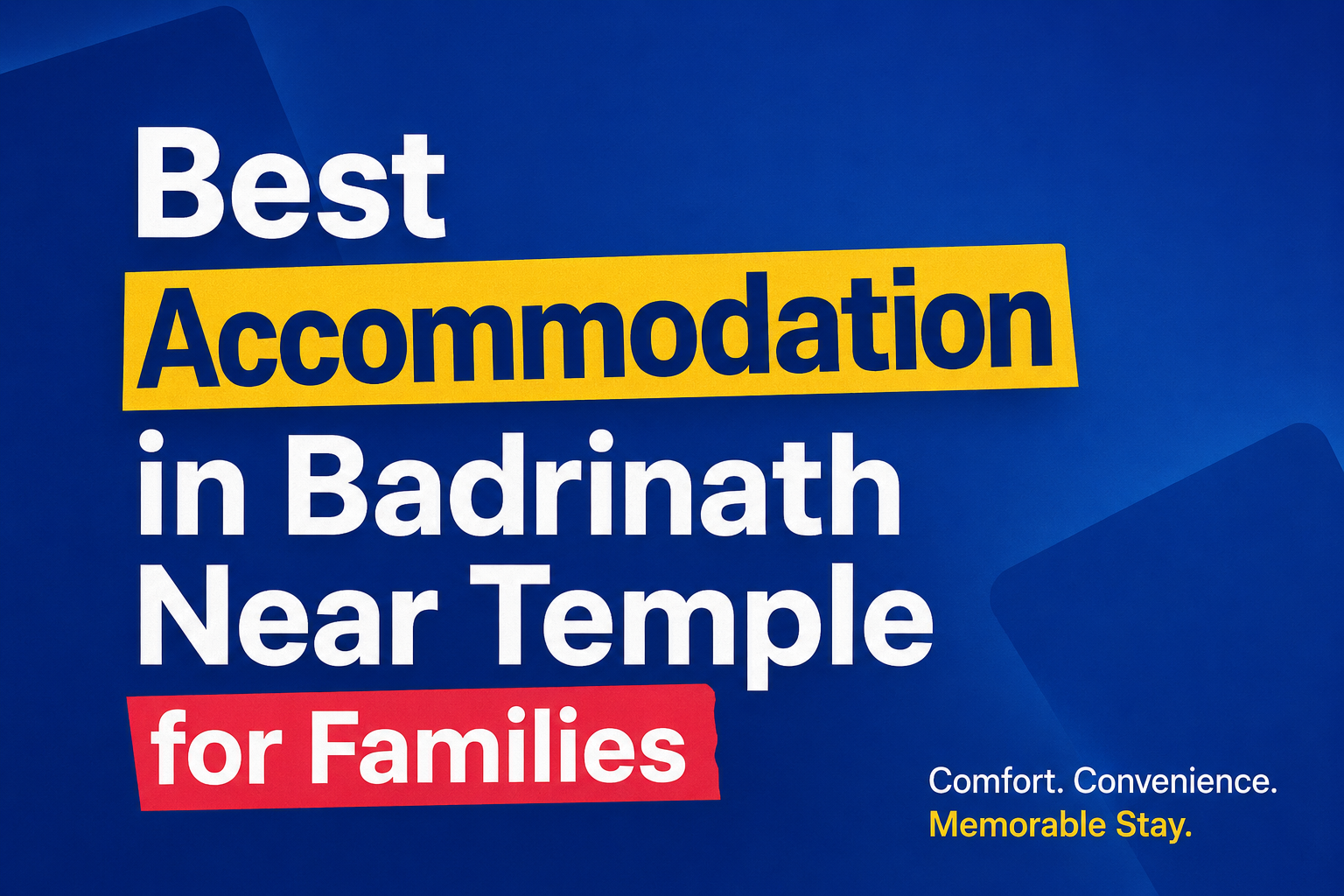 Best Accommodation in Badrinath Near Temple for Families