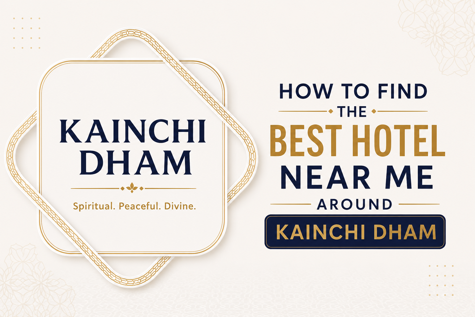 How to Find the Best Hotel Near Me Around Kainchi Dham