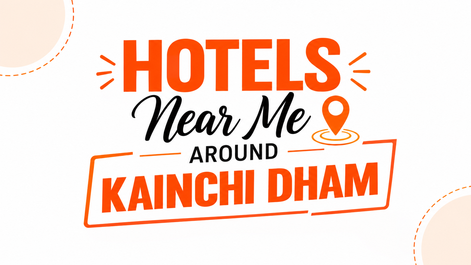 Hotels Near Me Around Kainchi Dham