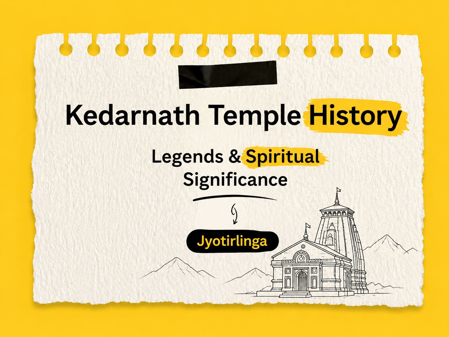 Kedarnath Temple History: Legends and Spiritual Significance of the Jyotirlinga