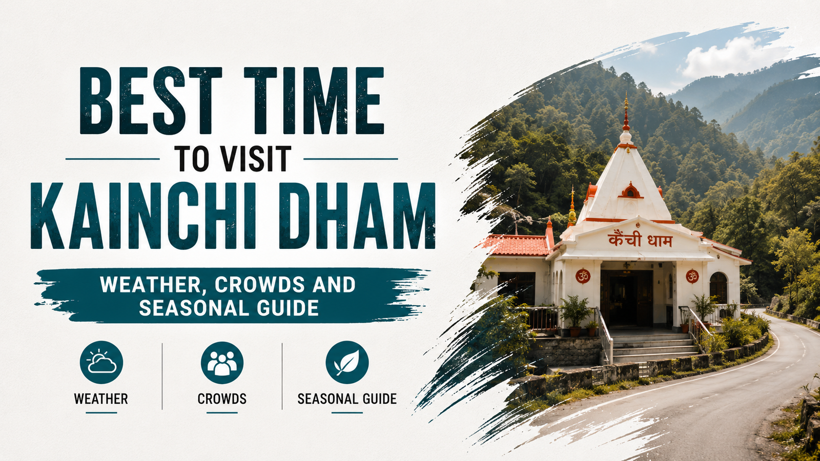 Best Time to Visit Kainchi Dham: Weather, Crowds and Seasonal Guide