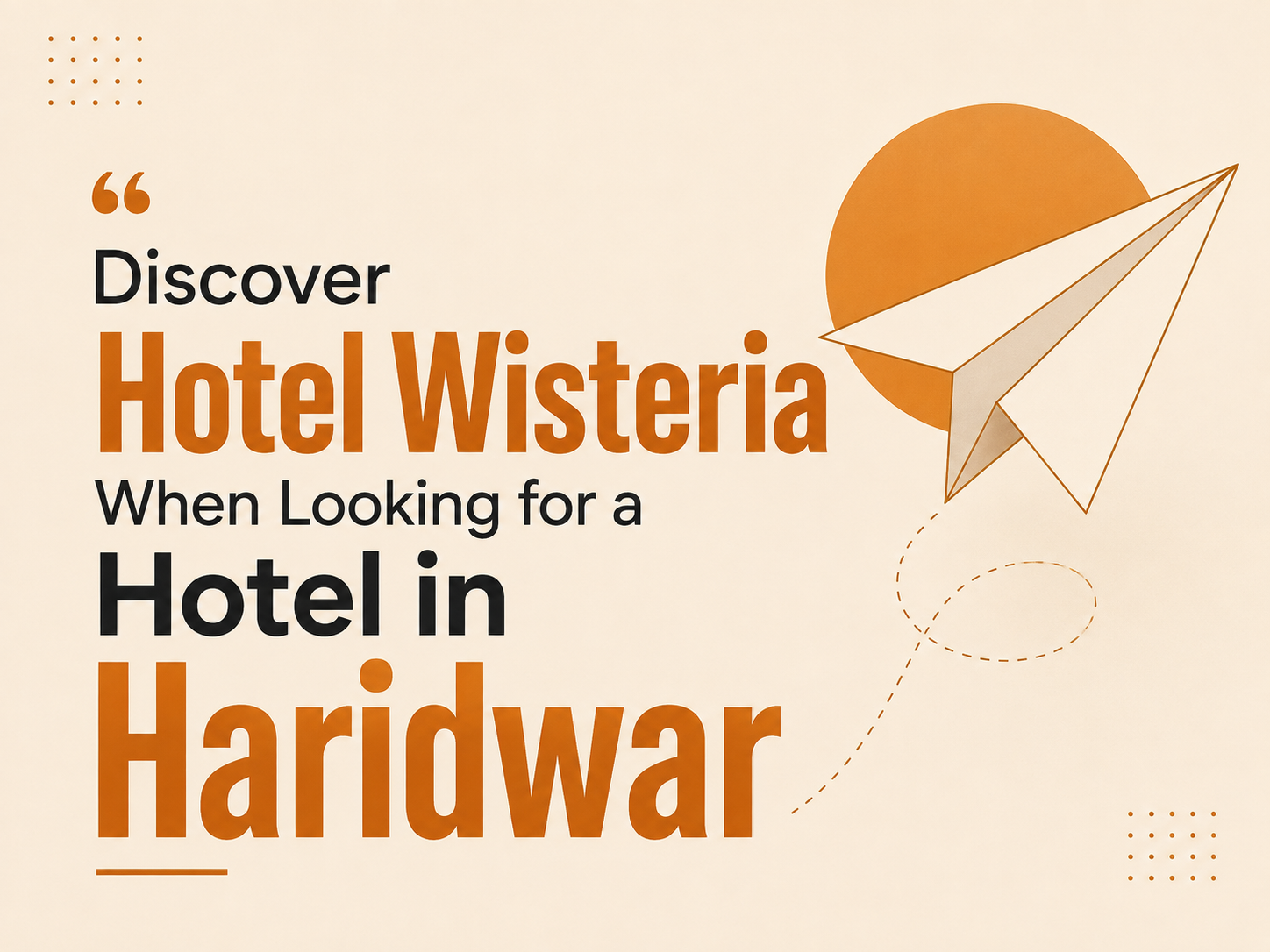 Discover Hotel Wisteria When Looking for a Hotel in Haridwar