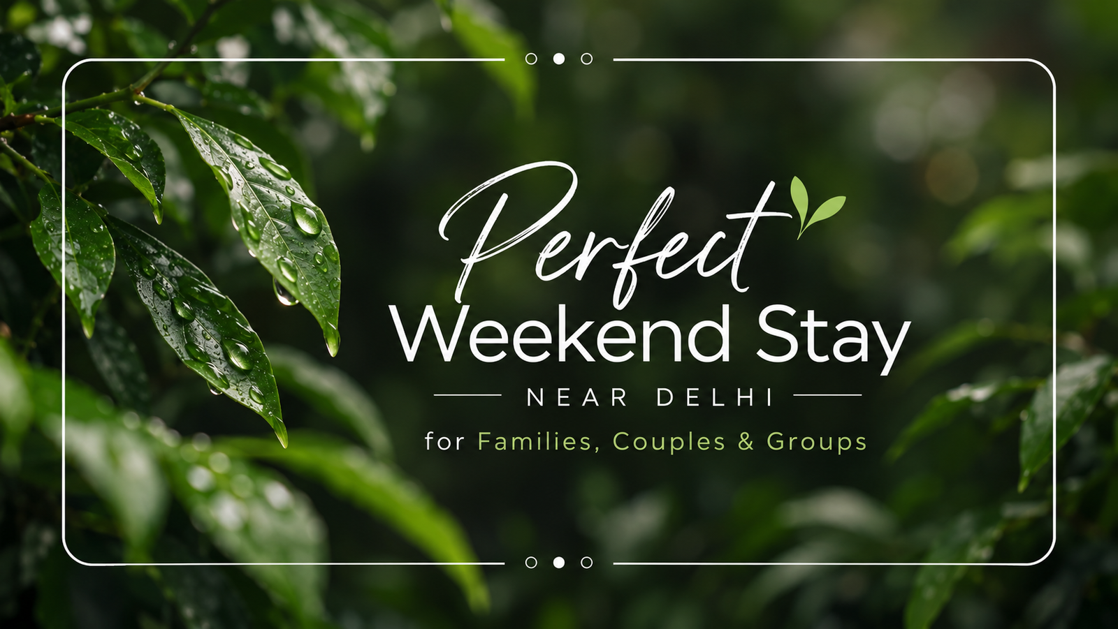 Perfect Weekend Stay Near Delhi for Families, Couples & Groups