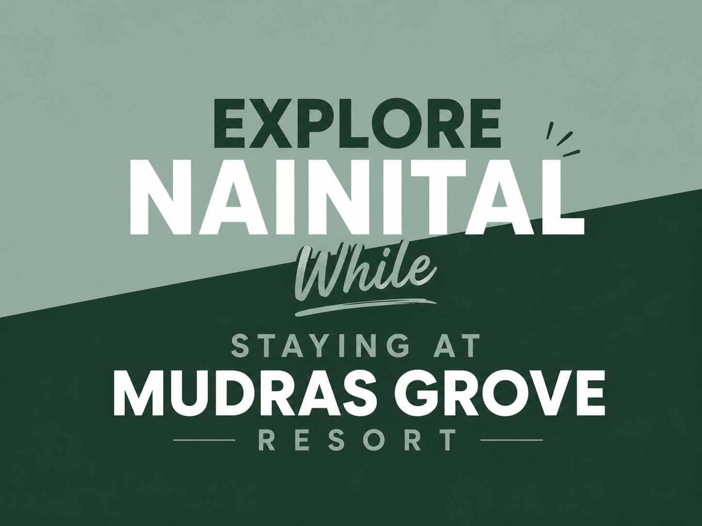 Explore Nainital While Staying at Mudras Grove Resort