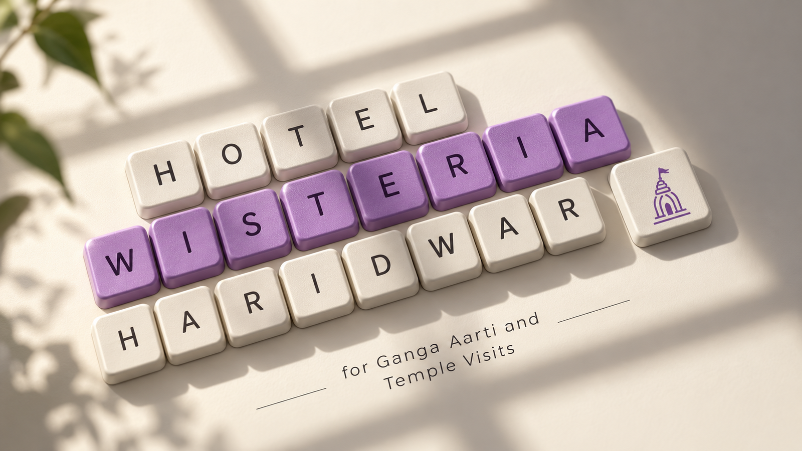 Hotel Wisteria Haridwar for Ganga Aarti and Temple Visits