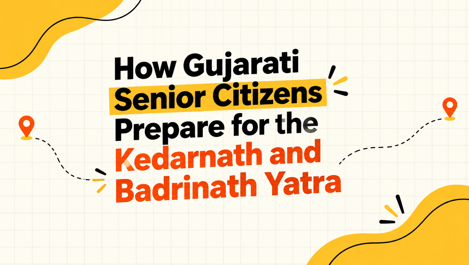 How Gujarati Senior Citizens Prepare for the Kedarnath and Badrinath Yatra