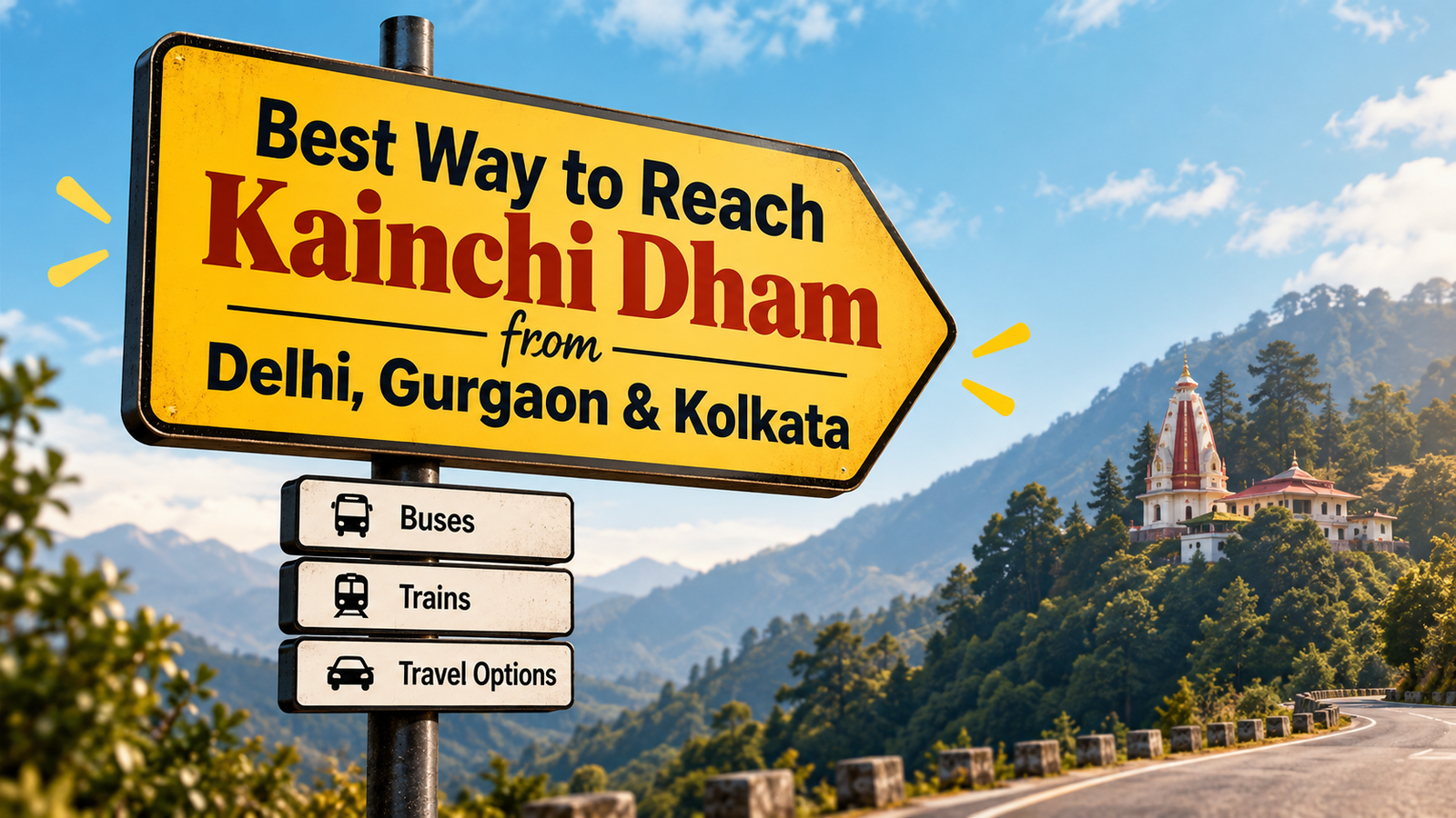 Best Way to Reach Kainchi Dham from Delhi, Gurgaon & Kolkata