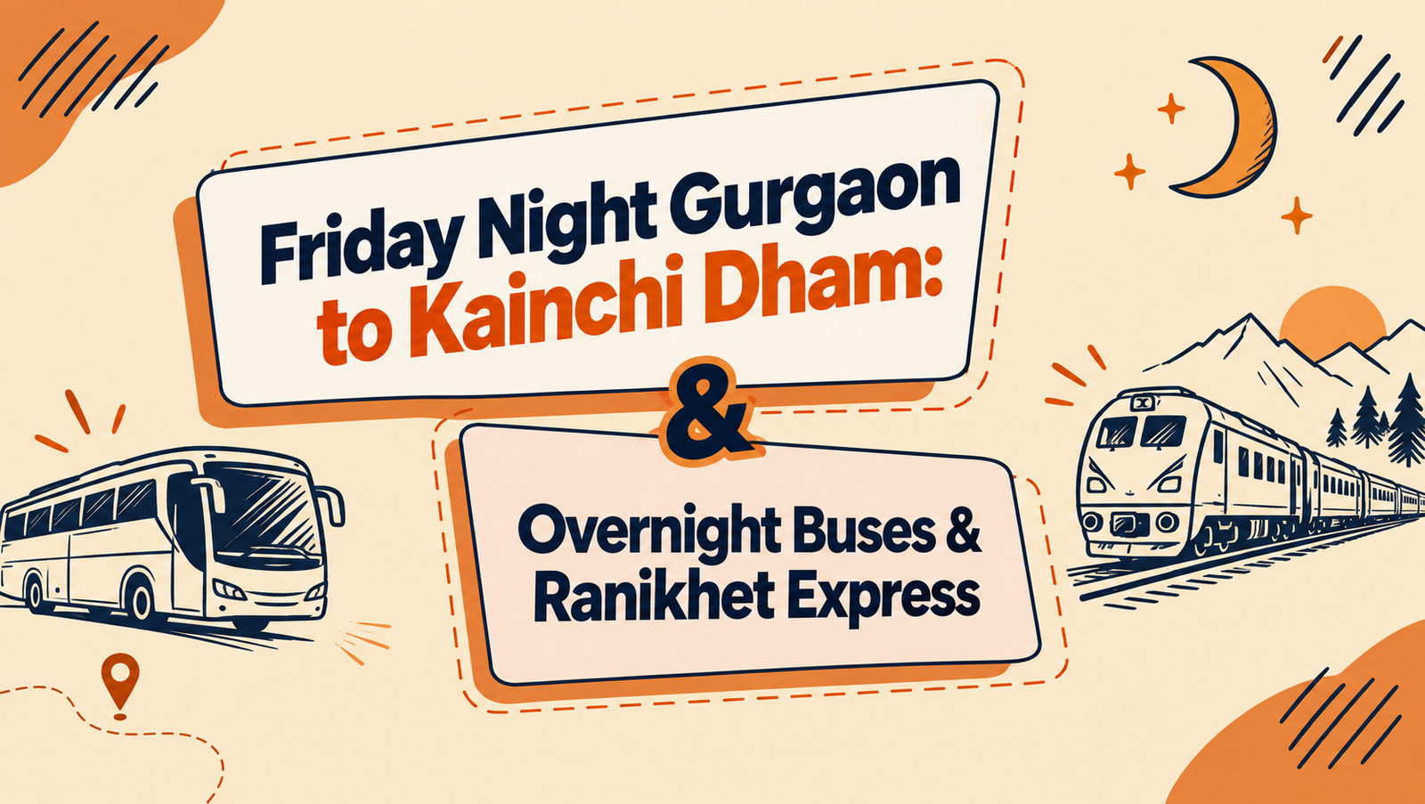 Friday Night Gurgaon to Kainchi Dham: Overnight Buses & Ranikhet Express