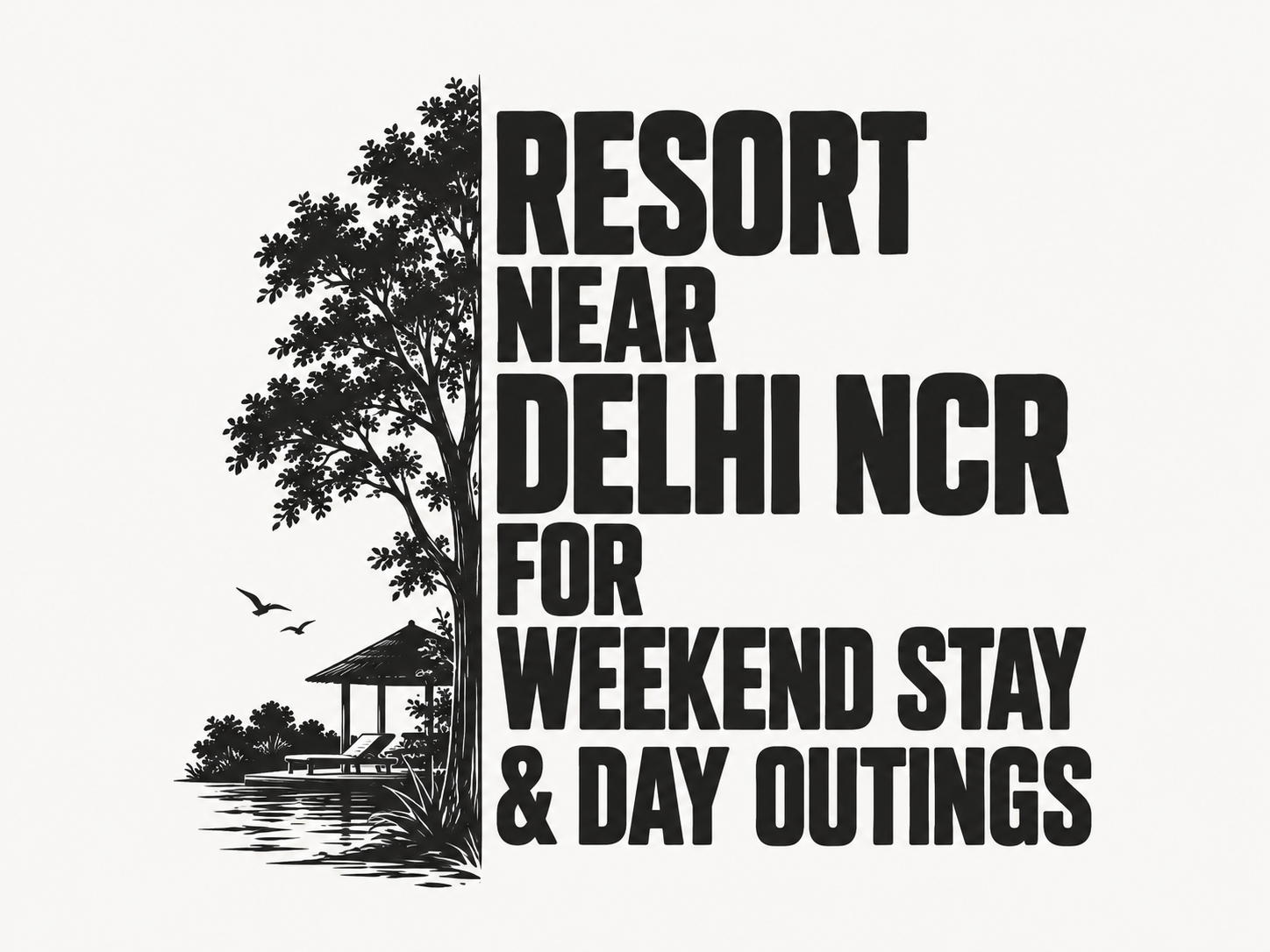 Resort Near Delhi NCR for Weekend Stay & Day Outings