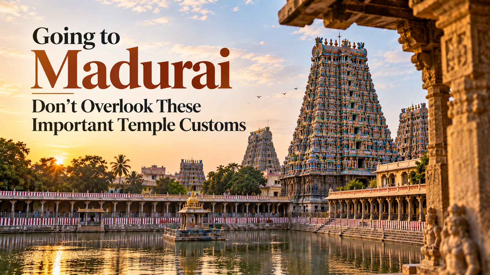 Going to Madurai Don’t Overlook These Important Temple Customs