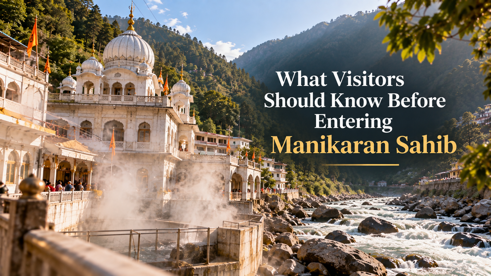 What Visitors Should Know Before Entering Manikaran Sahib