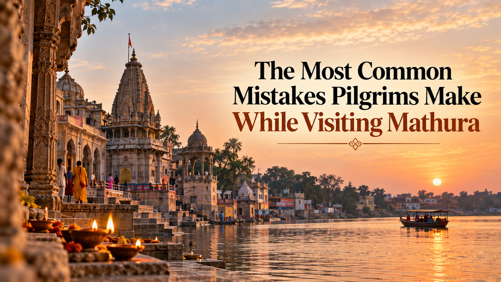 The Most Common Mistakes Pilgrims Make While Visiting Mathura