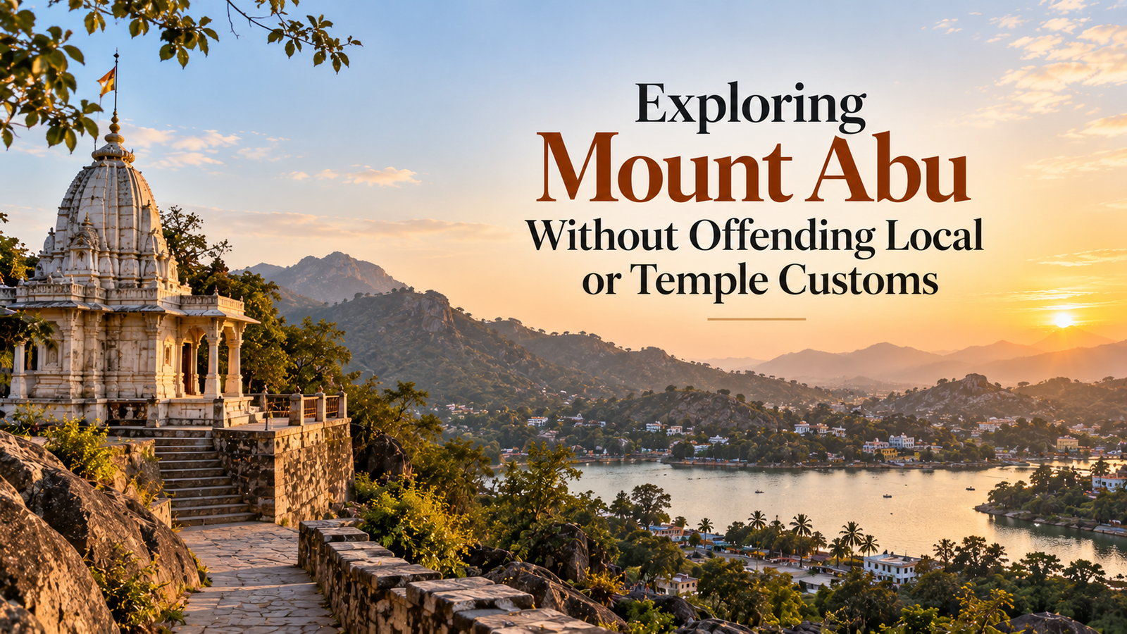 Exploring Mount Abu Without Offending Local or Temple Customs