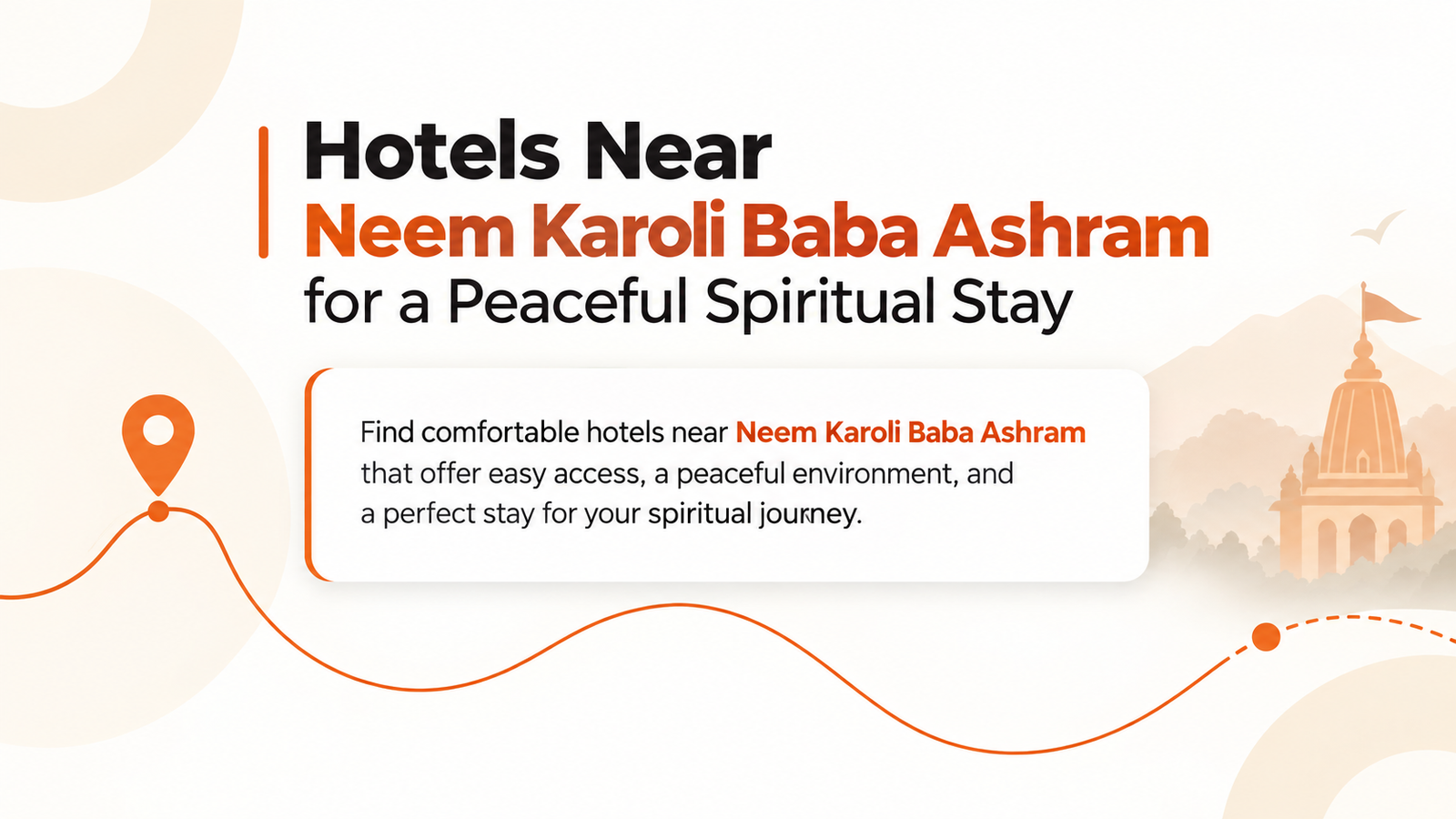 Hotels Near Neem Karoli Baba Ashram for a Peaceful Spiritual Stay