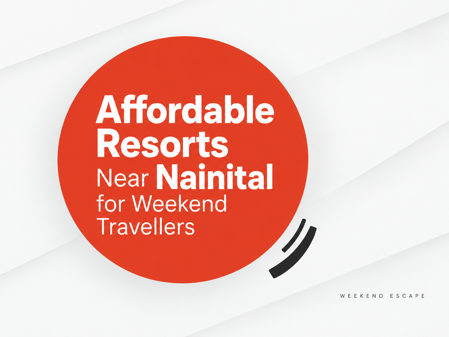 Affordable Resorts Near Nainital for Weekend Travellers
