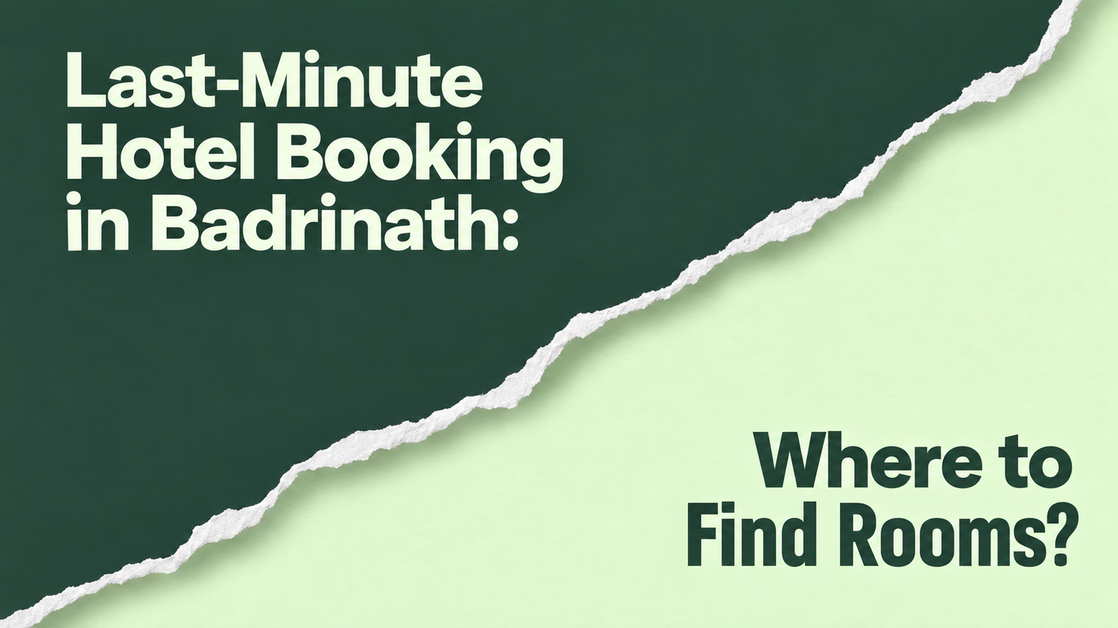 Last-Minute Hotel Booking in Badrinath: Where to Find Rooms