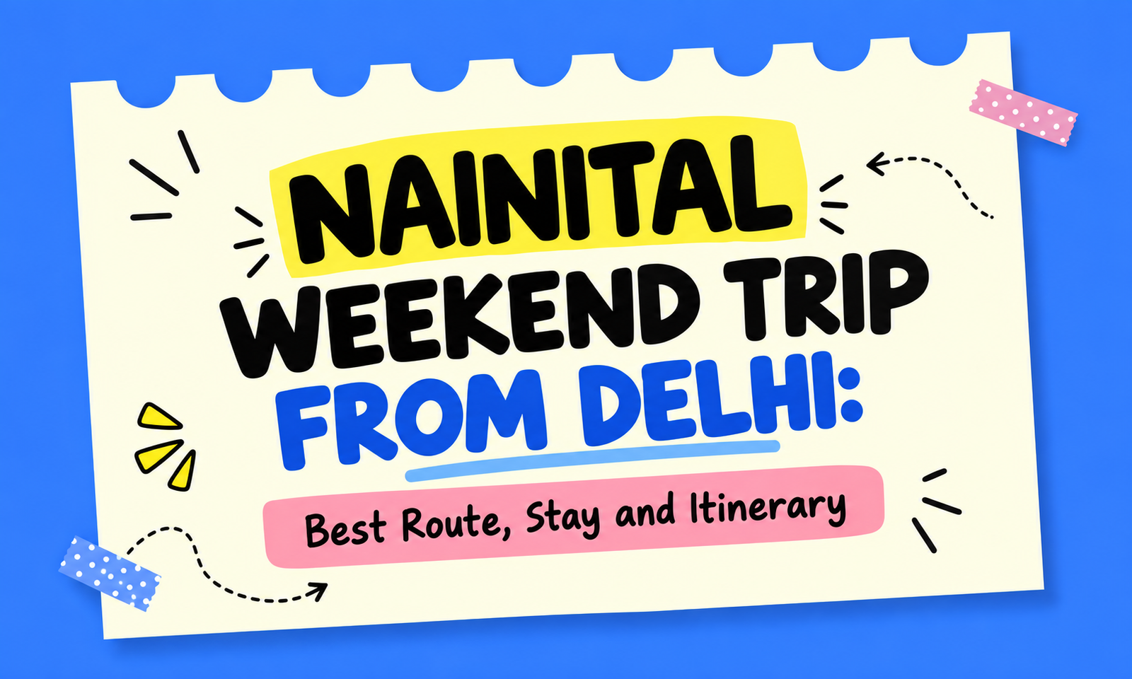 Nainital Weekend Trip from Delhi: Best Route, Stay and Itinerary