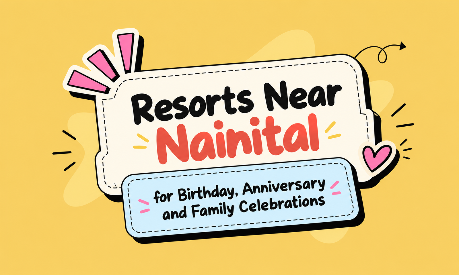 Resorts Near Nainital for Birthday, Anniversary and Family Celebrations