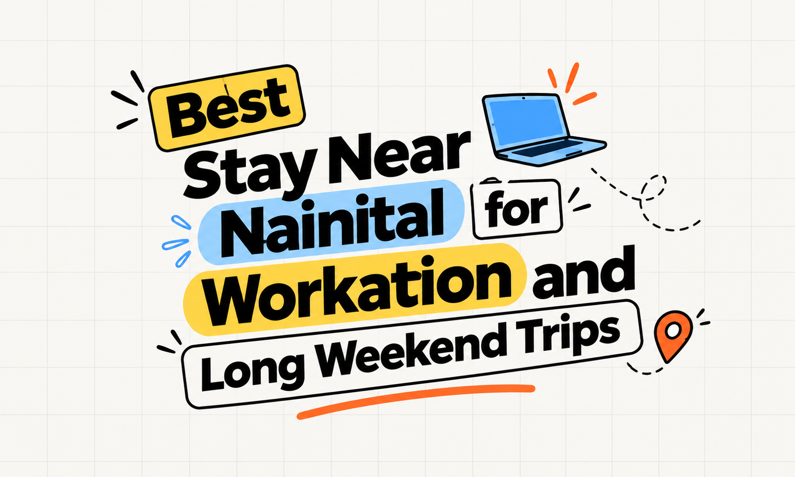 Best Stay Near Nainital for Workation and Long Weekend Trips