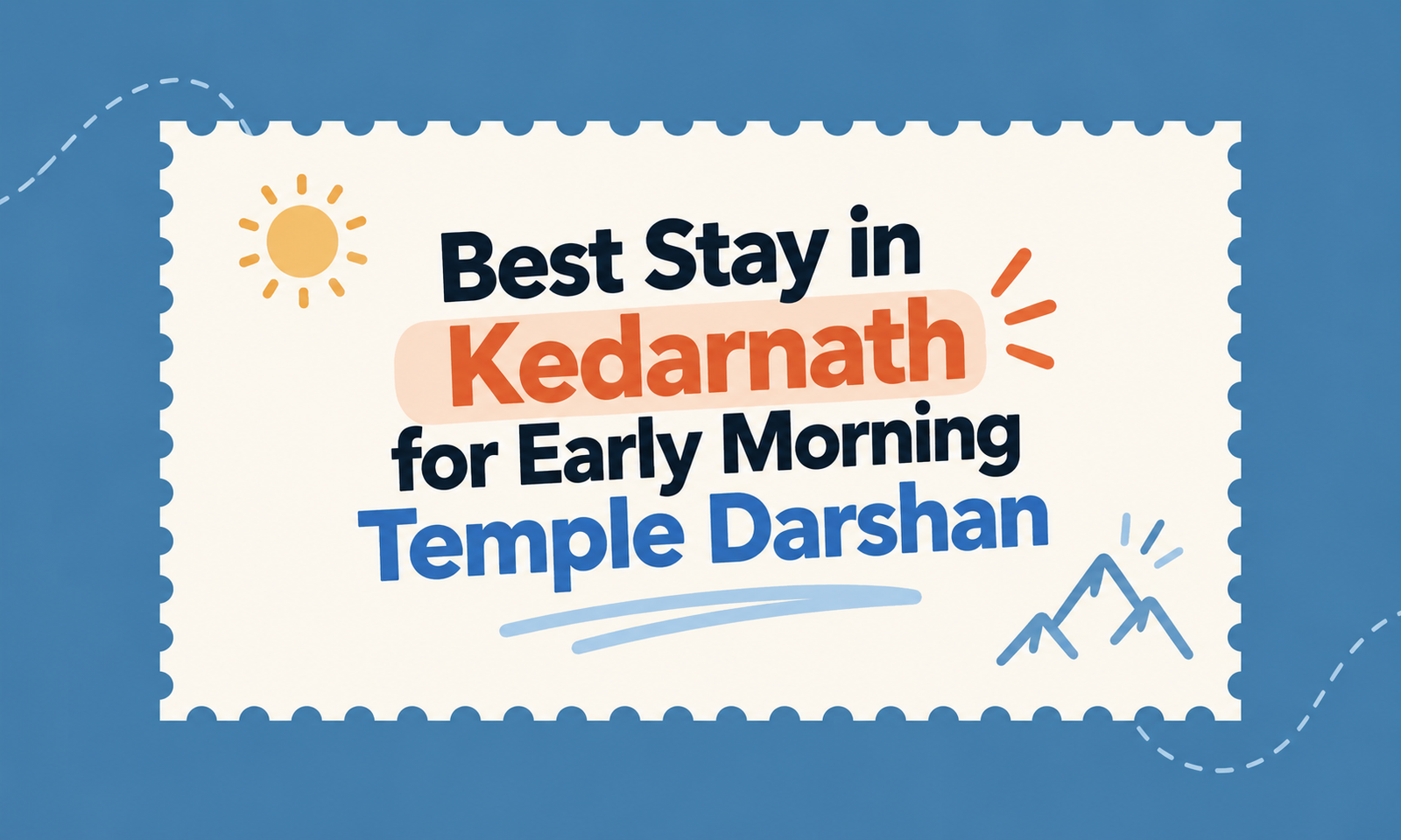 Best Stay in Kedarnath for Early Morning Temple Darshan