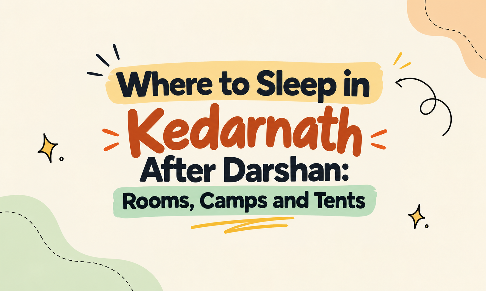 Where to Sleep in Kedarnath After Darshan: Rooms, Camps and Tents