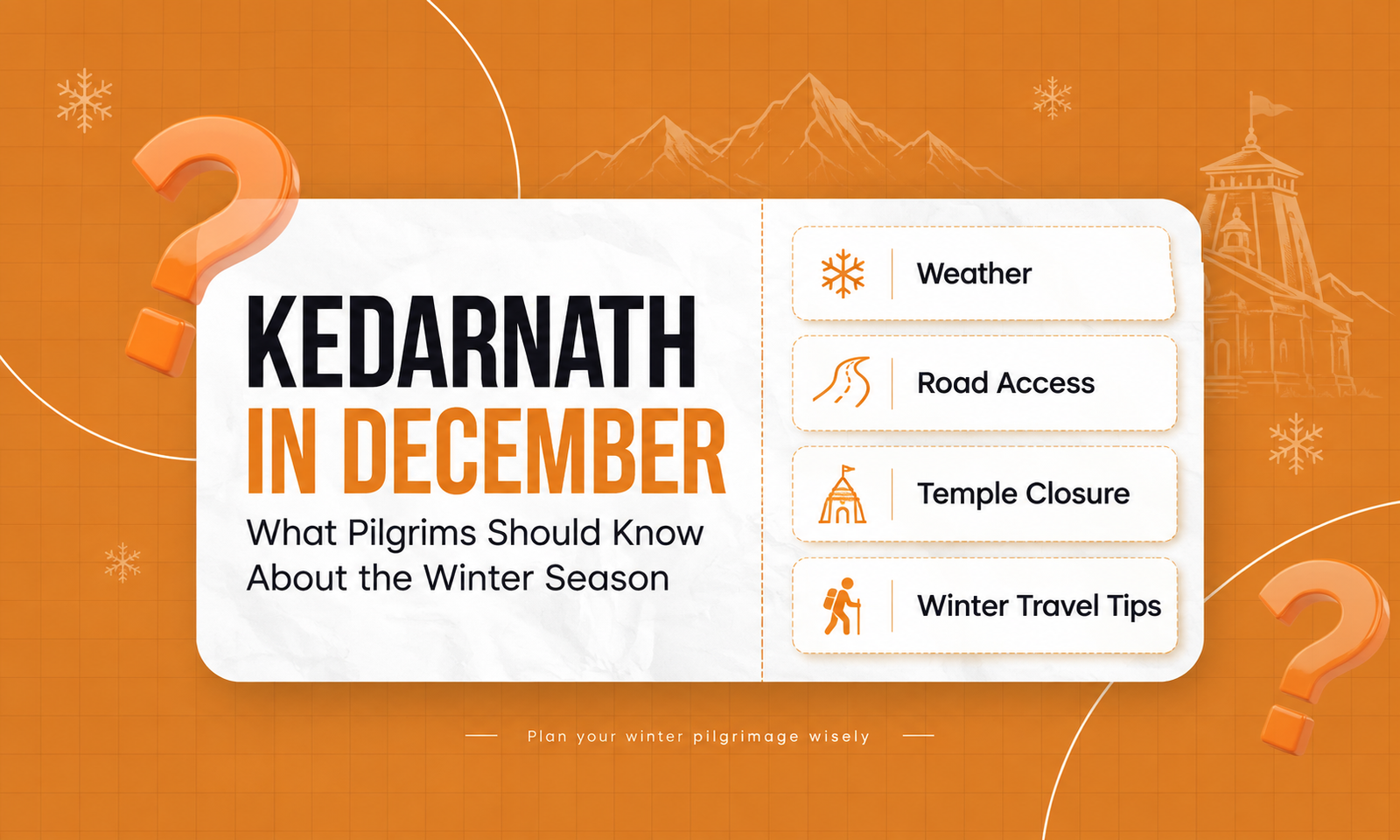 Kedarnath in December: What Pilgrims Should Know About the Winter Season