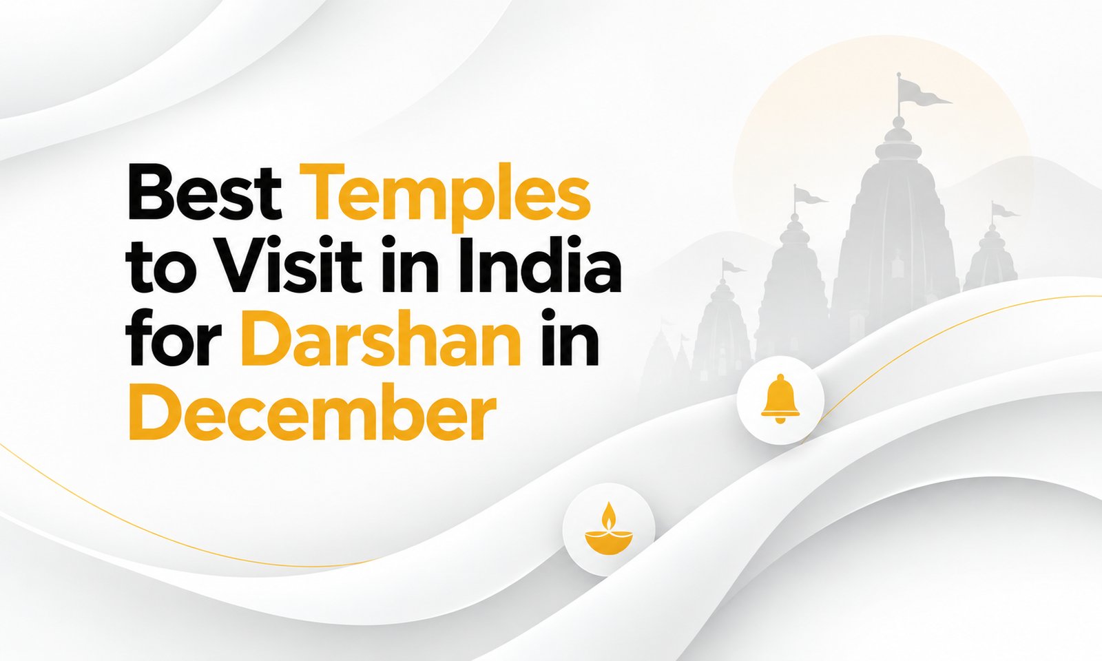 Best Temples to Visit in India for Darshan in December