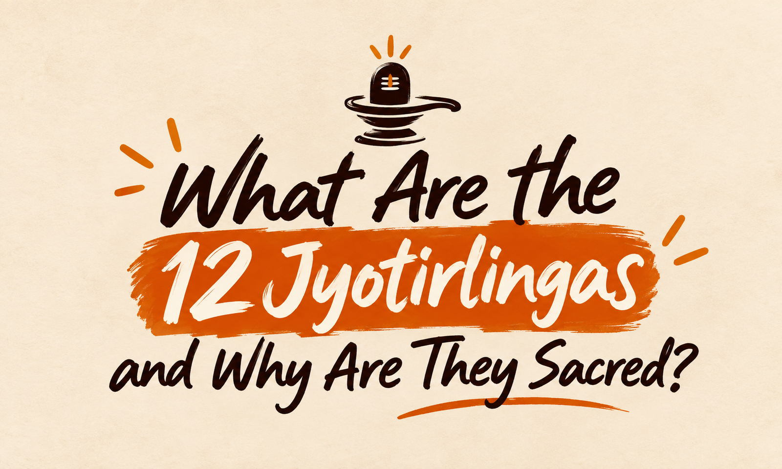 What Are the 12 Jyotirlingas and Why Are They Sacred?