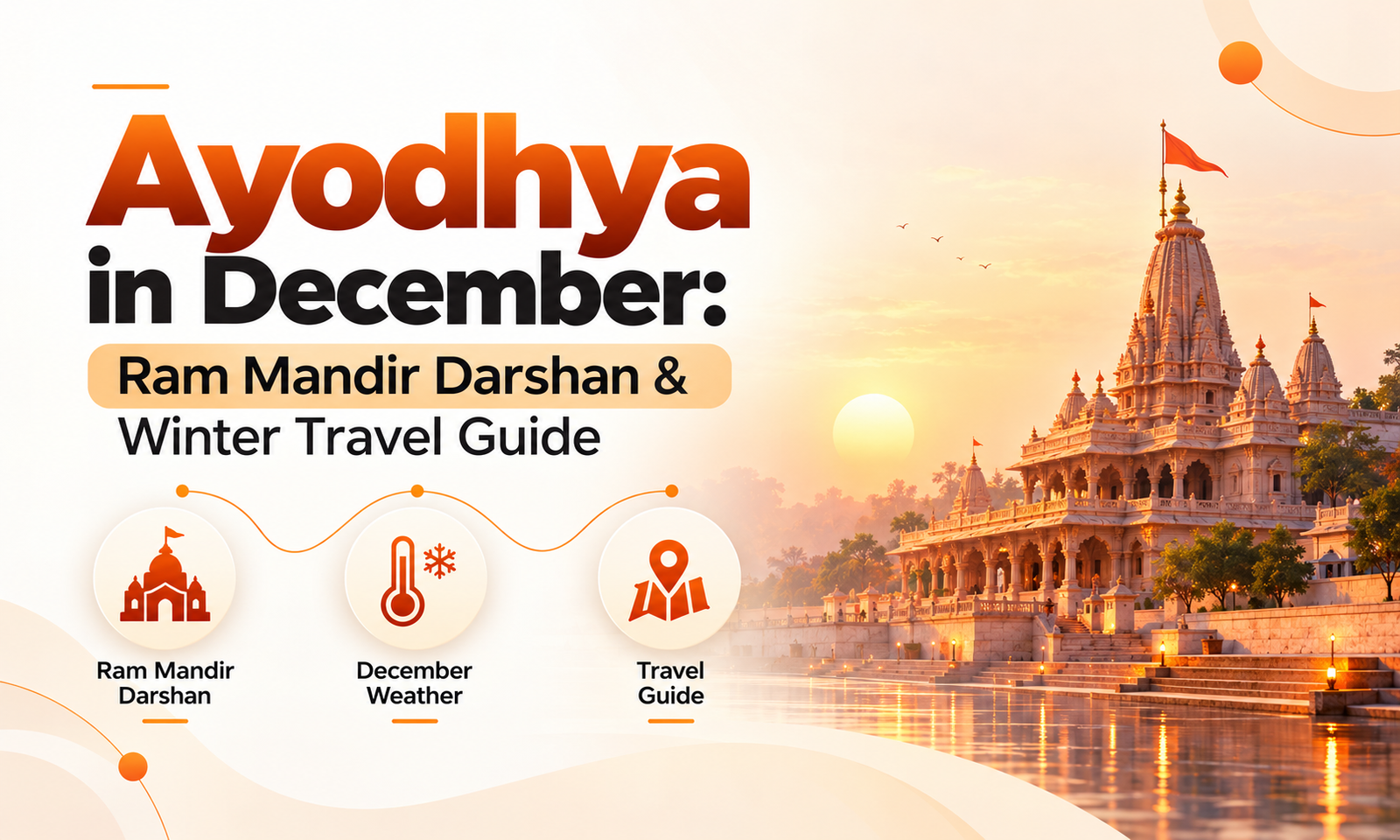 Ayodhya in December: Ram Mandir Darshan & Winter Travel Guide