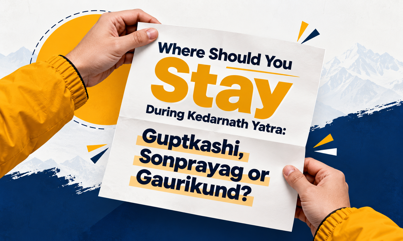 Where Should You Stay During Kedarnath Yatra: Guptkashi, Sonprayag or Gaurikund?