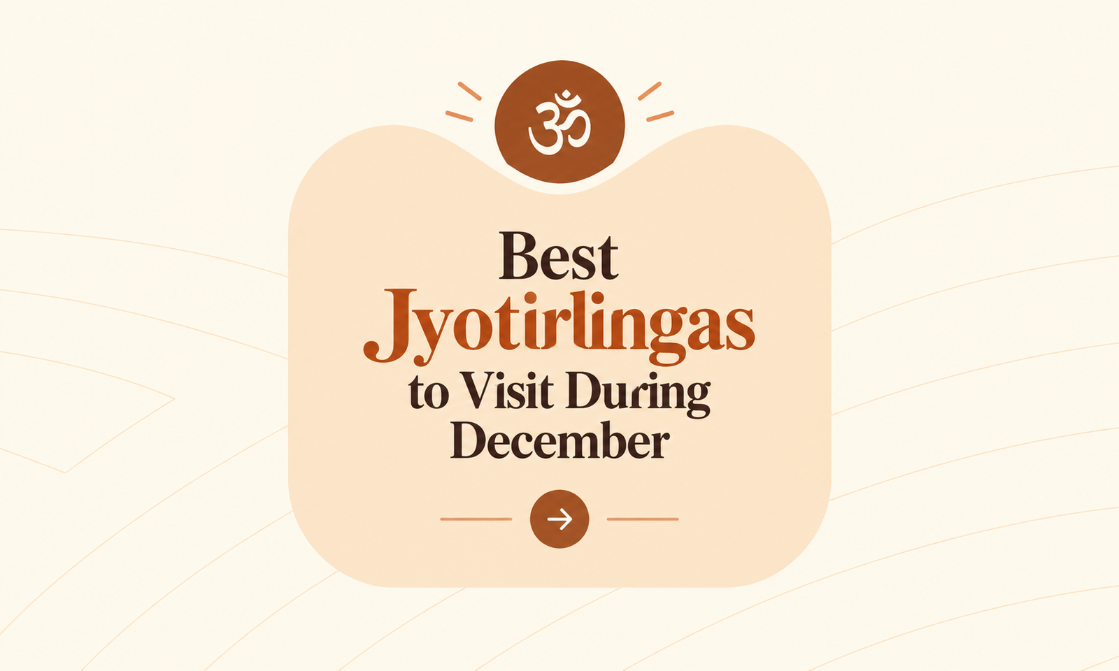 Best Jyotirlingas to Visit During December