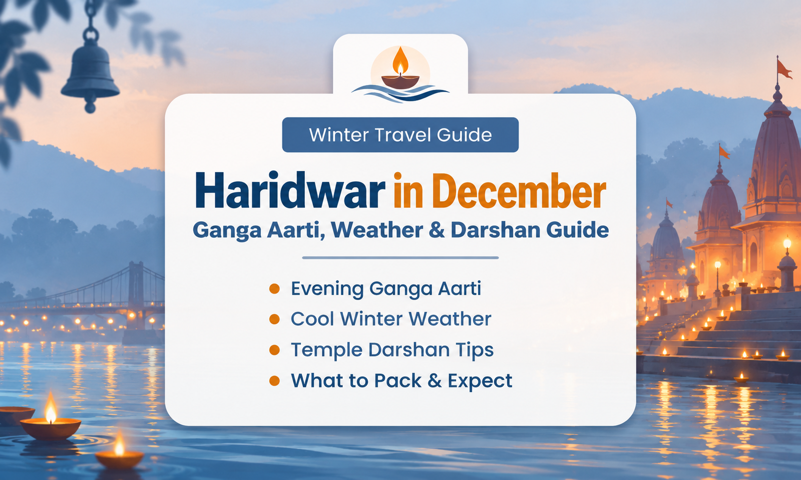 Haridwar in December: Ganga Aarti, Weather & Darshan Guide